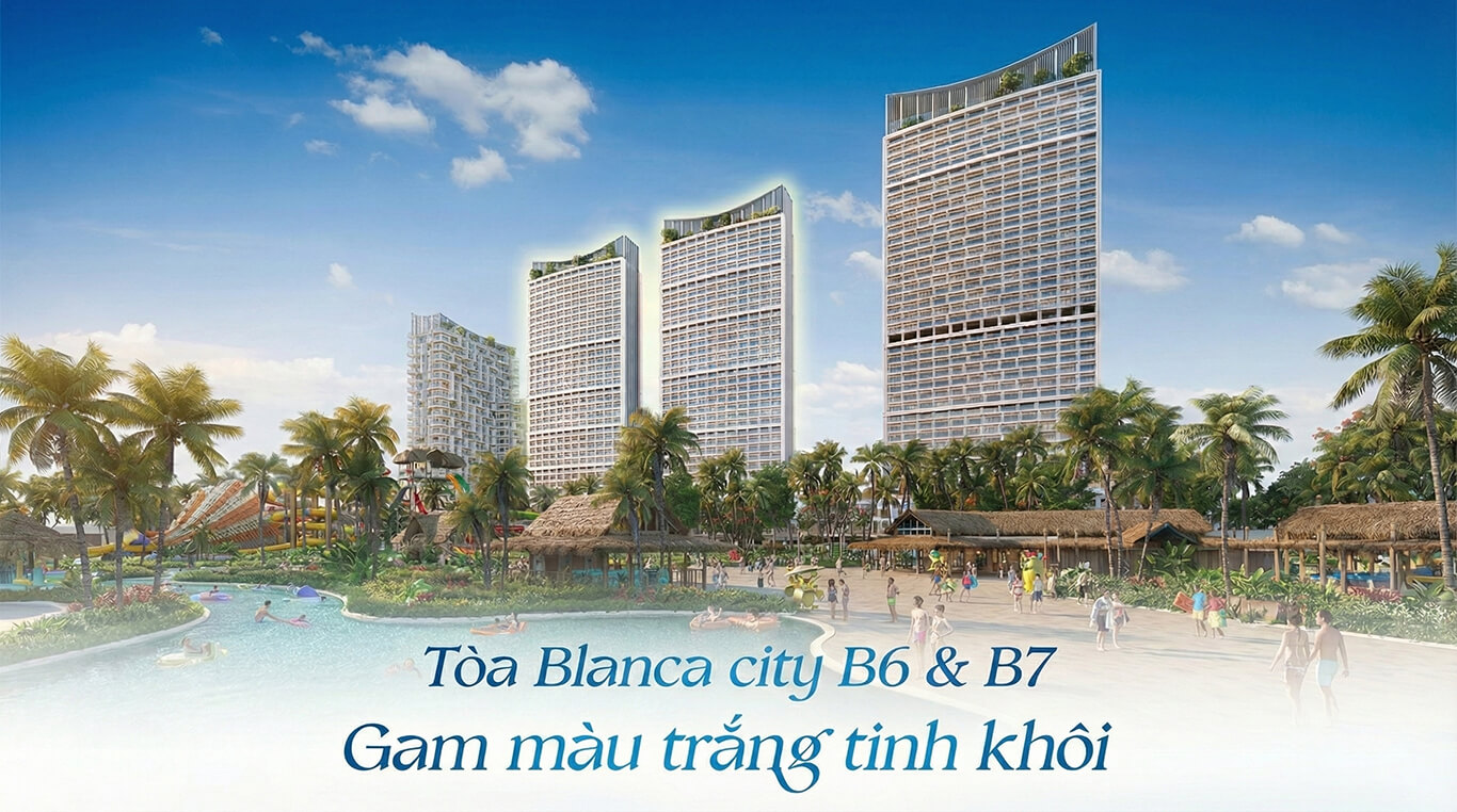 Giới thiệu Blanca City B6 & B7: Hai Tòa Tháp Biểu Tượng Mới Của Sun Group Tại Vũng Tàu
