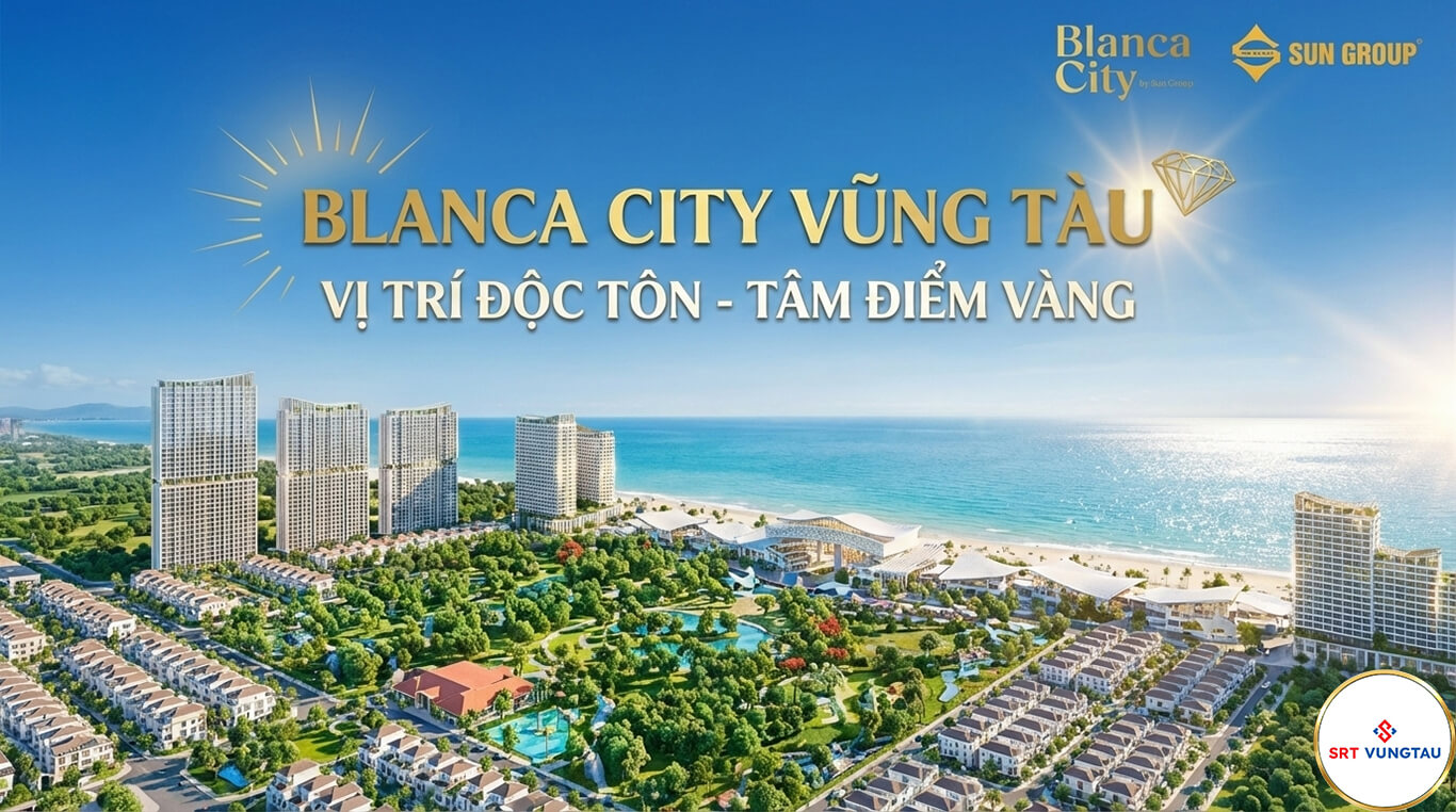 Giới thiệu dự án Blanca City Vũng Tàu