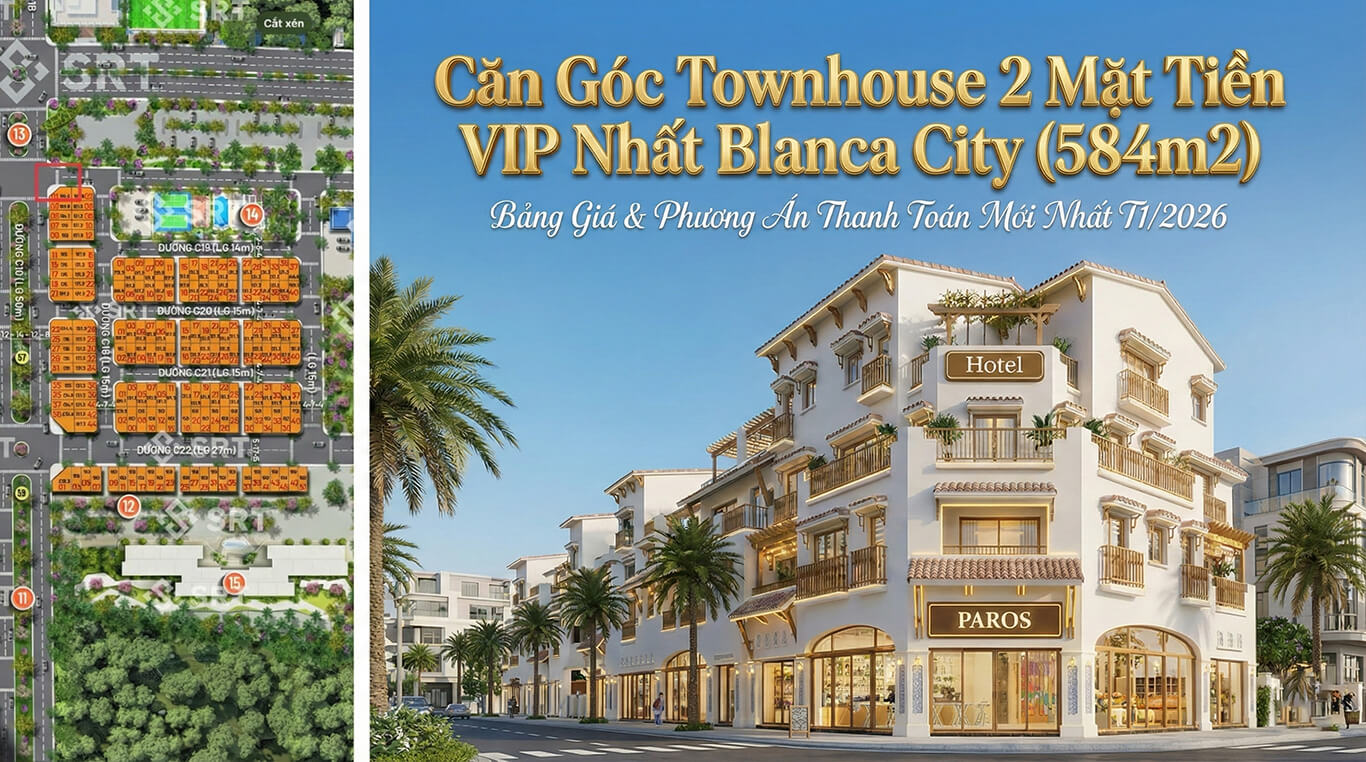 Căn Góc Townhouse 2 Mặt Tiền VIP Nhất Blanca City