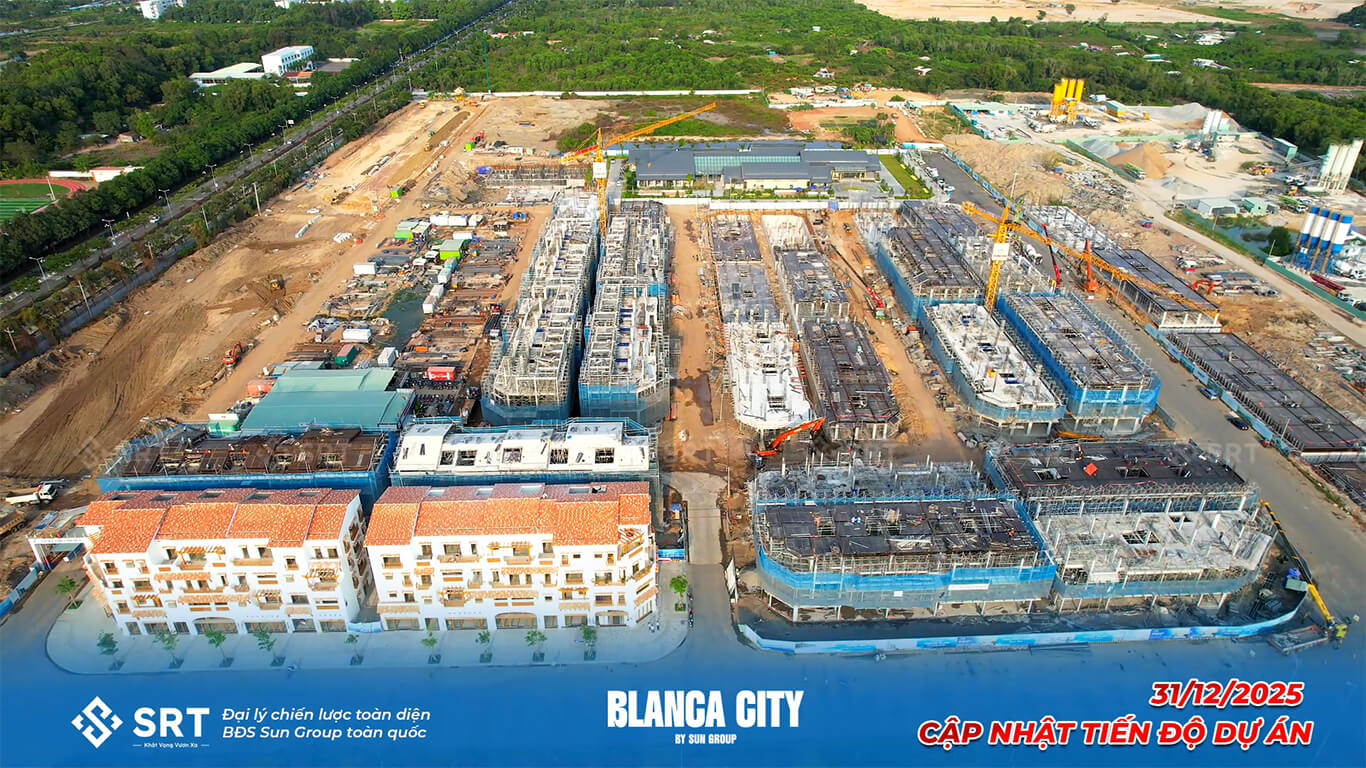 Tiến độ Blanca City Tháng 01/2026: Cú Hích Hạ Tầng Từ Sun Group