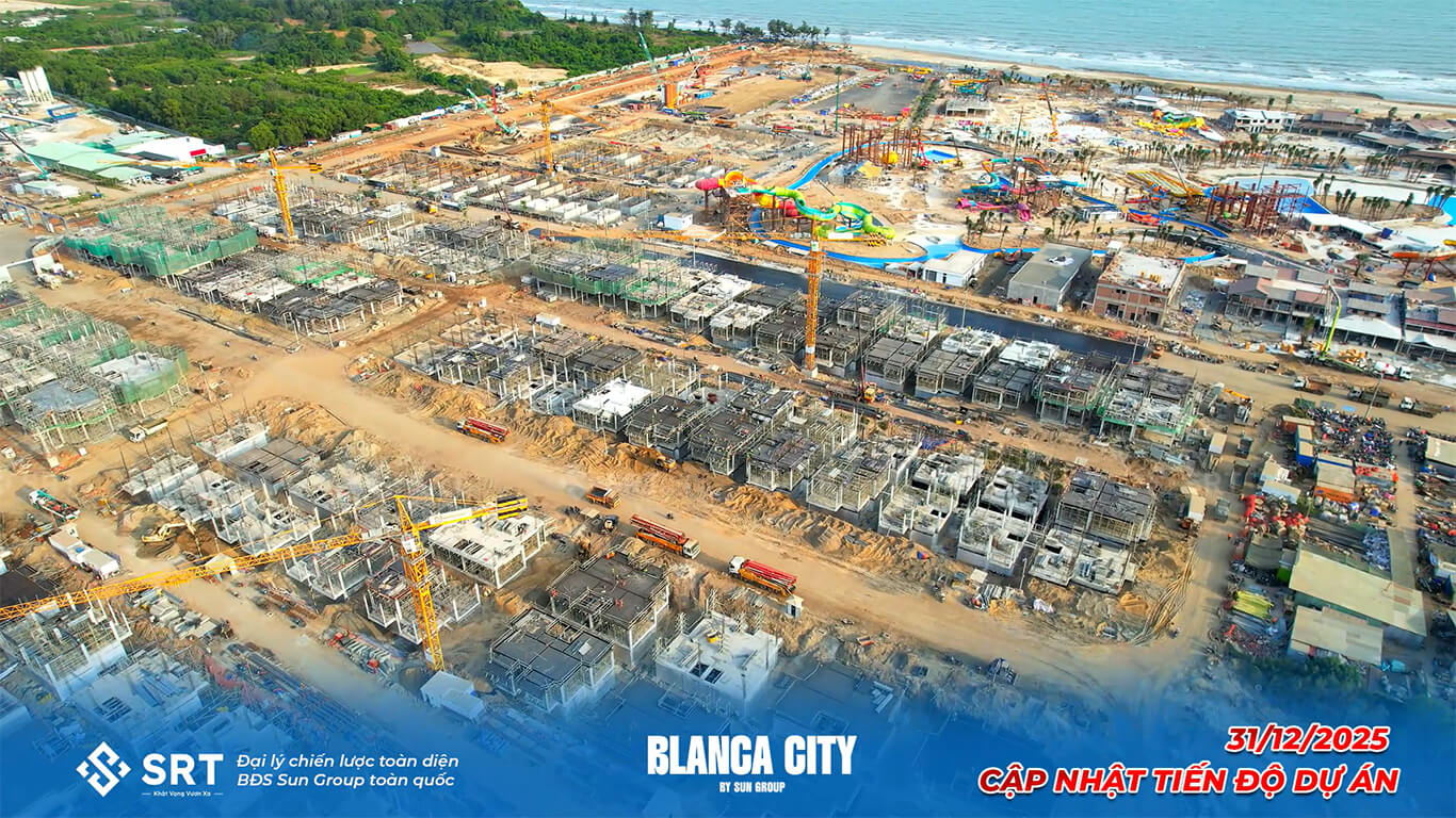 Tiến độ Blanca City Tháng 01/2026: Cú Hích Hạ Tầng Từ Sun Group
