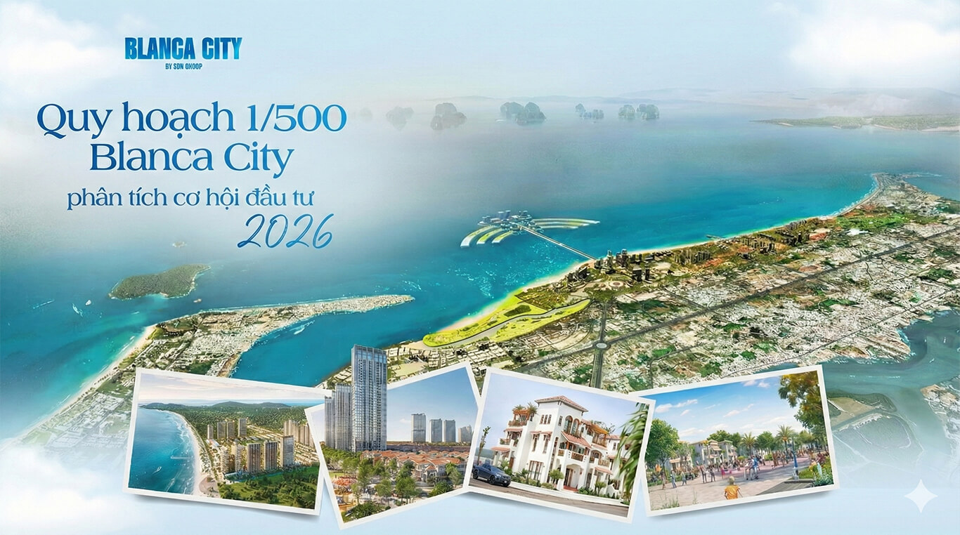 Quy hoạch 1/500 Blanca City phân tích cơ hội đầu tư