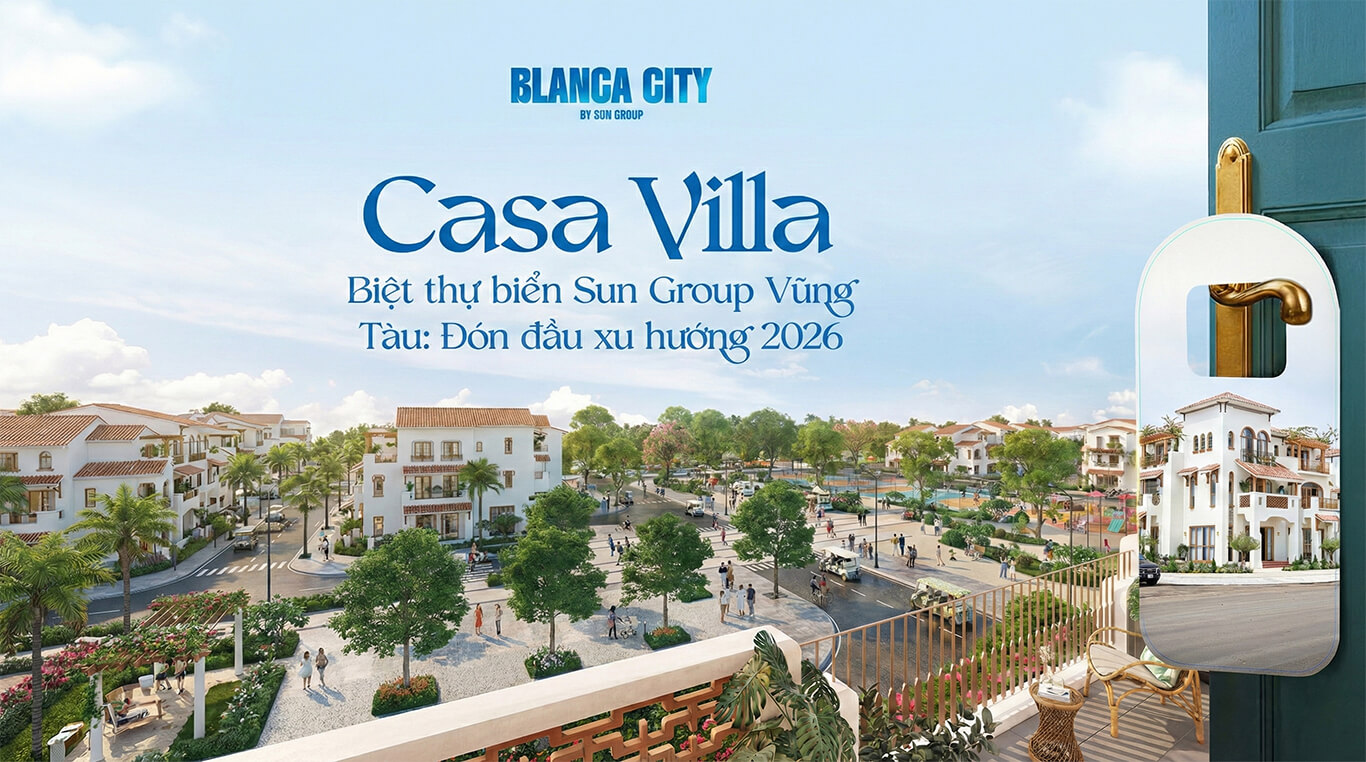 Biệt thự biển Sun Group Vũng Tàu: Đón đầu xu hướng 2026