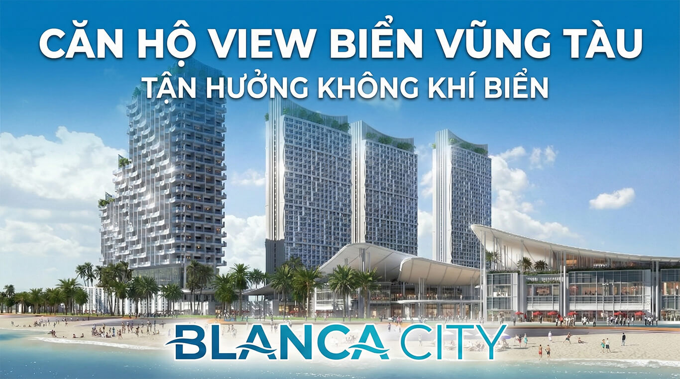 Căn hộ view biển Vũng Tàu Blanca city