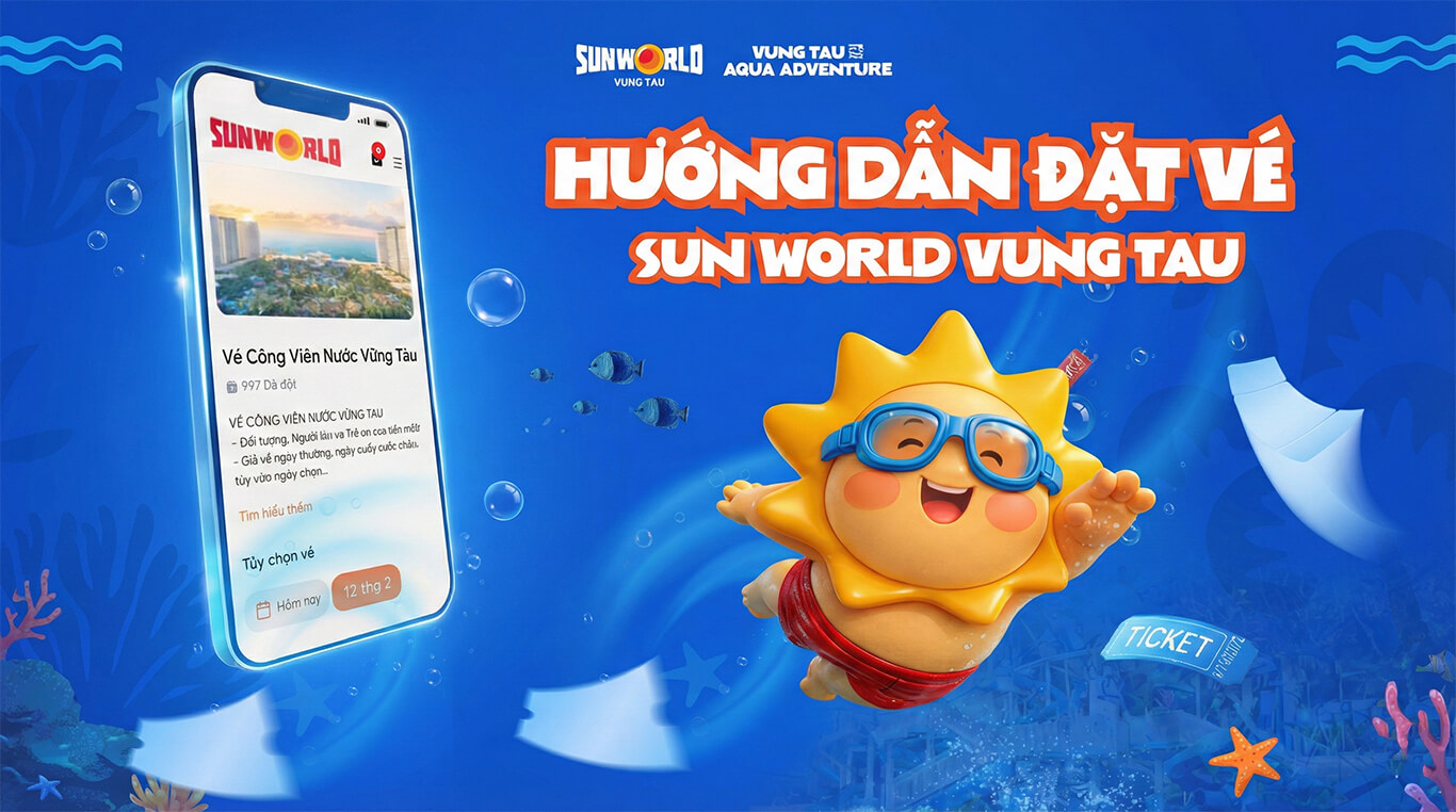 Hướng Dẫn Chi Tiết Các Bước Mua Vé Sun world Vũng Tàu Trực Tuyến