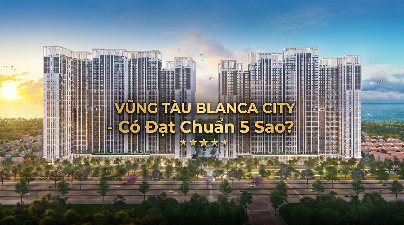 Tiêu Chuẩn Chung Cư Cao Cấp Vũng Tàu Blanca City