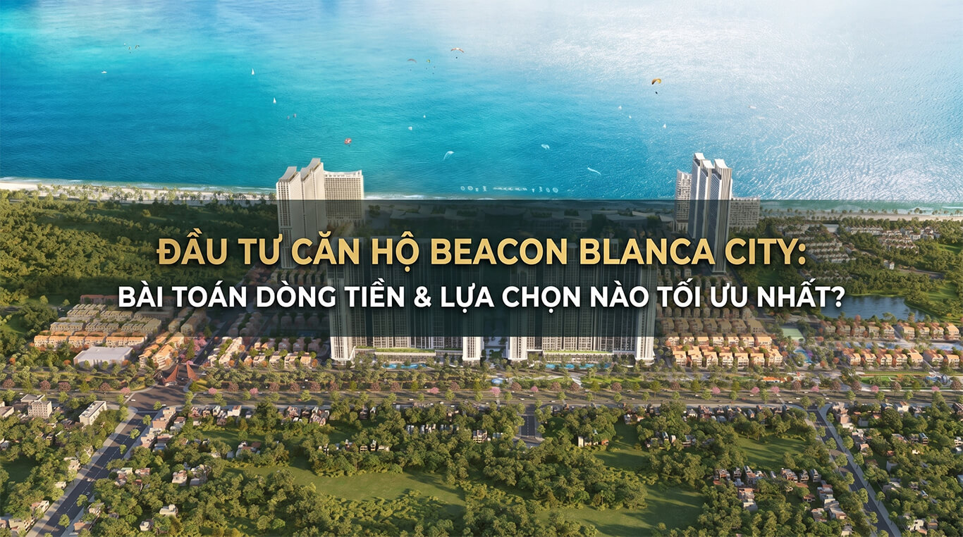 Đầu Tư Căn Hộ Beacon Blanca City