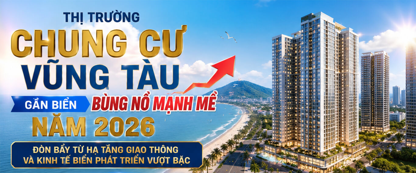 Chung cư Vũng Tàu gần biển đáng sống nhất 2026