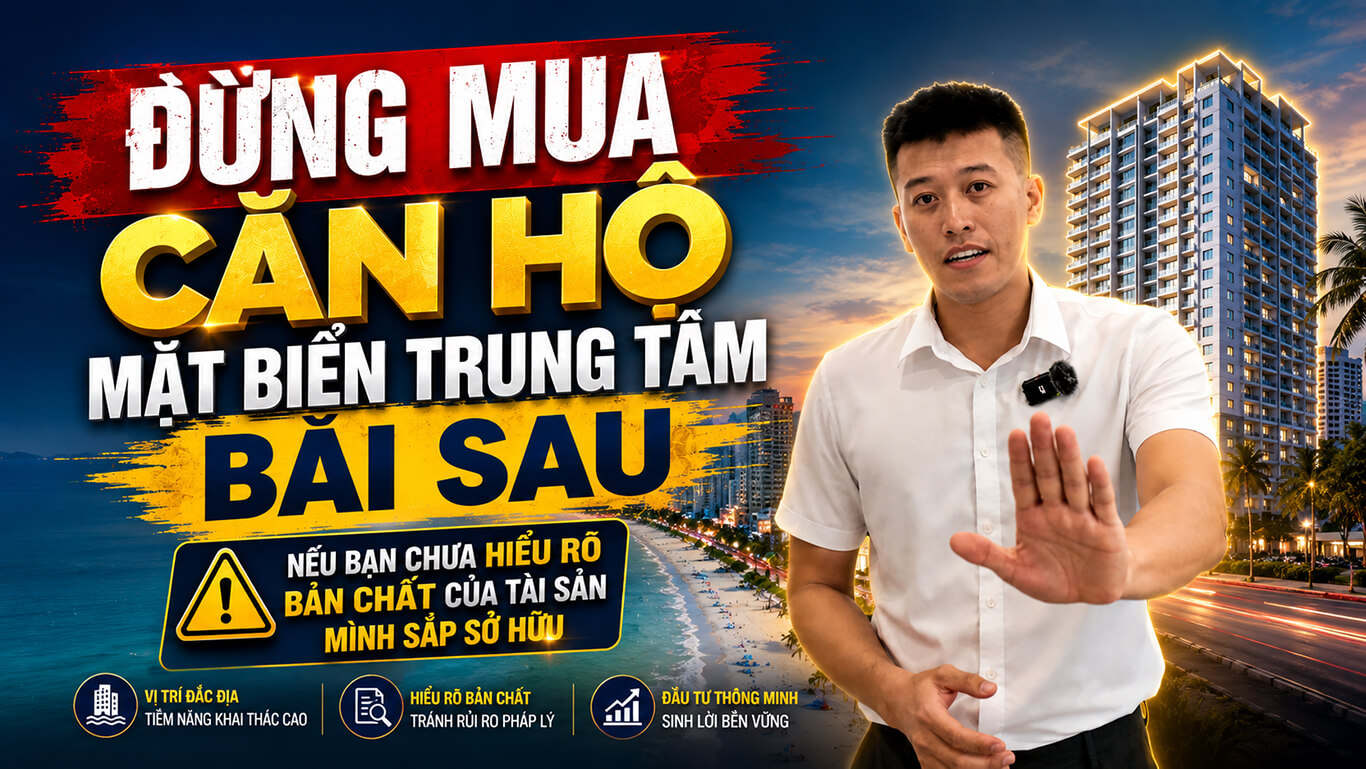 Đừng Mua Căn Hộ Mặt Biển Trung Tâm Bãi Sau Nếu Chưa Biết Những Điều Này!