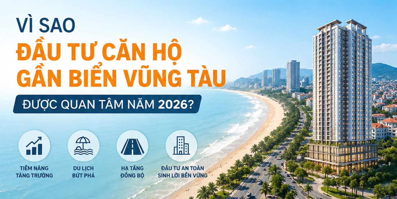 Đầu tư căn hộ gần biển Vũng Tàu an toàn và bền vững 2026
