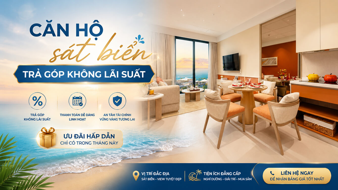 Căn hộ sát biển trả góp không lãi suất