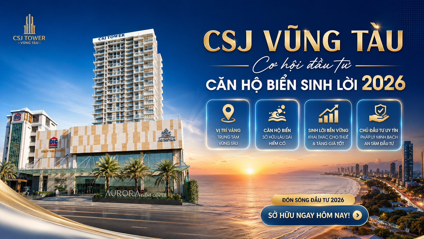 CSJ Vũng Tàu cơ hội đầu tư căn hộ biển sinh lời 2026