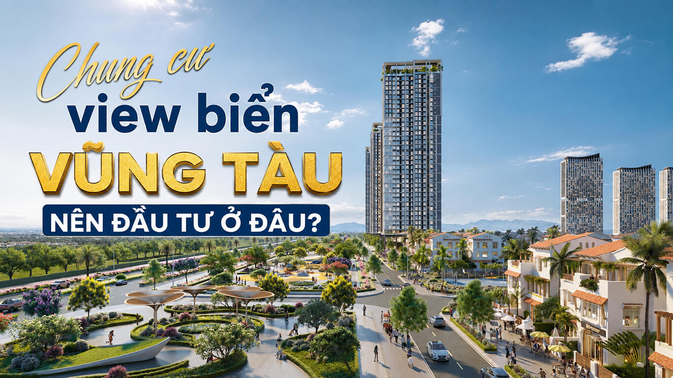 Chung cư view biển Vũng Tàu nên đầu tư ở đâu